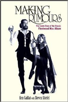 Making Rumours: The Inside Story of the Classic Fleetwood Mac Album