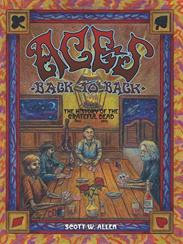 Aces Back to Back: The History of the Grateful Dead (1965 - 2013)