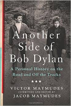 Another Side of Bob Dylan: A Personal History On the Road and Off the Tracks