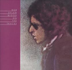 Bob Dylan - Blood on the Tracks (     ) LISTEN TO THE ENTIRE ALBUM FOR FREE ON SPOTIFY