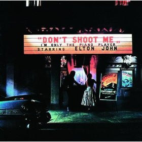 Elton John - Don't Shoot Me I'm Only the Piano Player ( ) LISTEN TO THE ENTIRE ALBUM FOR FREE ON SPOTIFY