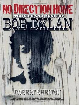 No Direction Home: The Life and Music of Bob Dylan (The Acclaimed Biography)