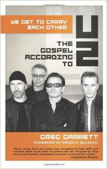 We Get to Carry Each Other: The Gospel according to U2 (Gospel According to...)