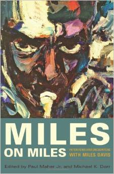 Miles on Miles: Interviews and Encounters with Miles Davis by Paul Maher Jr. (Editor), Michael K. Dorr (Editor)
