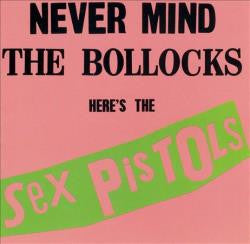 The Sex Pistols - Never Mind the Bollocks, Here's the Sex Pistols - LISTEN TO THE ENTIRE ALBUM FOR FREE ON RDIO
