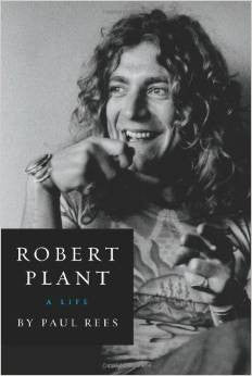 Robert Plant: A Life