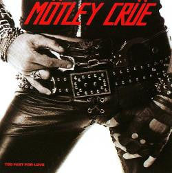 Motley Crue - Too Fast For Love - LISTEN TO THE ENTIRE ALBUM FOR FREE ON SPOTIFY