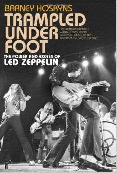 Trampled Under Foot: The Power and Excess of Led Zeppelin