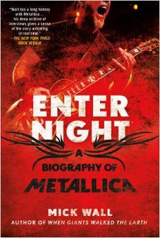 Enter Night: A Biography of Metallica