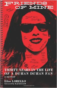 Friends of Mine: Thirty Years in the Life of a Duran Duran Fan