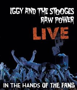 Iggy And The Stooges - Raw Power Live: In The Hands Of The Fans [Blu-ray] (2011)