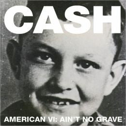 Johnny Cash - American VI Ain't No Grave - LISTEN TO THE ENTIRE ALBUM FOR FREE ON RDIO