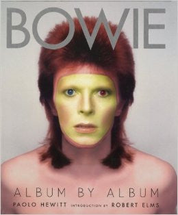 Bowie: Album by Album Paolo Hewitt Introduction: Robert Elms