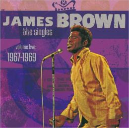 James Brown - The Singles Volume 5 (   ) LISTEN TO THE ENTIRE ALBUM FOR FREE ON SPOTIFY