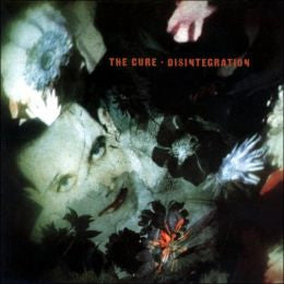 The Cure - Disintegration (1989) LISTEN TO THE ENTIRE ALBUM FOR FREE VIA RDIO