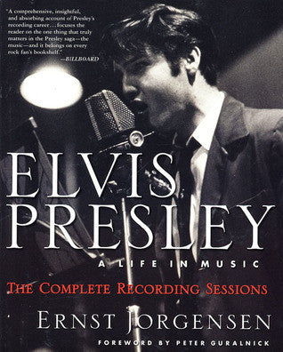 Elvis Presley Life in Music by Ernst Jorgensen