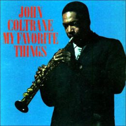 John Coltrane - My Favorite Things (       ) LISTEN TO THE ENTIRE ALBUM FOR FREE ON RDIO