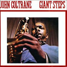 John Coltrane - Giant Steps (   ) LISTEN TO THE ENTIRE ALBUM FOR FREE ON SPOTIFY