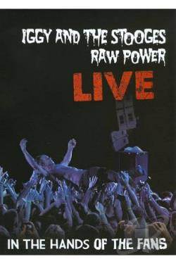 Iggy And The Stooges - Raw Power Live: In the Hands of the Fans (Digital Film) - Watch Now with Free Trial through Qello