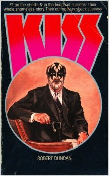 Kiss A Biography 1978 by Robert Duncan Reissued