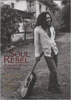 Soul Rebel: An Intimate Portrait of Bob Marley in Jamaica and Beyond