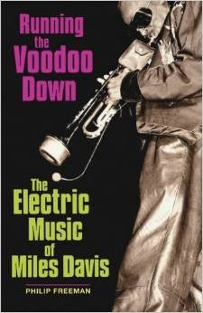 Running the Voodoo Down: The Electric Music of Miles Davis by Miles Davis
