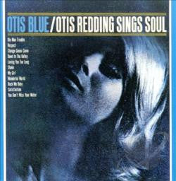 OTIS REDDING - OTIS BLUE (1965) LISTEN TO THE ENTIRE ALBUM FOR FREE ON SPOTIFY