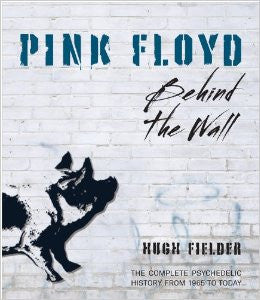 Pink Floyd: Behind the Wall Hardcover