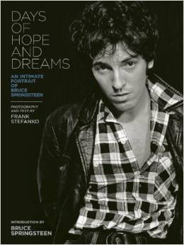 Days of Hope and Dreams An Intimate Portrait of Bruce Springsteen