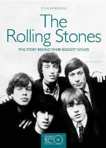 The Rolling Stones: The Story Behind Their Biggest Songs by Steve Appleford