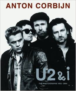 Anton Corbijn: U2&I by Bono (Author), Helena Christensen (Author), Bill Clinton (Author), & 2