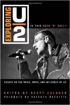 Exploring U2: Is This Rock 'n' Roll? By Scott Calhoun (Editor)