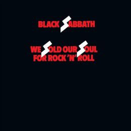 Black Sabbath - We Sold Our Soul For Rock n' Roll (   ) LISTEN TO THE ENTIRE ALBUM FOR FREE ON RDIO