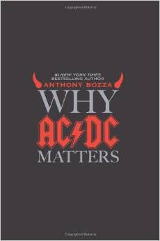 Why AC/DC Matters by Anthony Bozza