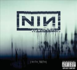 Nine Inch Nails - With Teeth - LISTEN TO THE ENTIRE ALBUM FOR FREE ON SPOTIFY