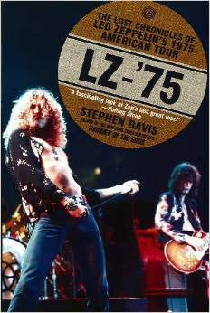 LZ-'75: The Lost Chronicles of Led Zeppelin's 1975 American Tour